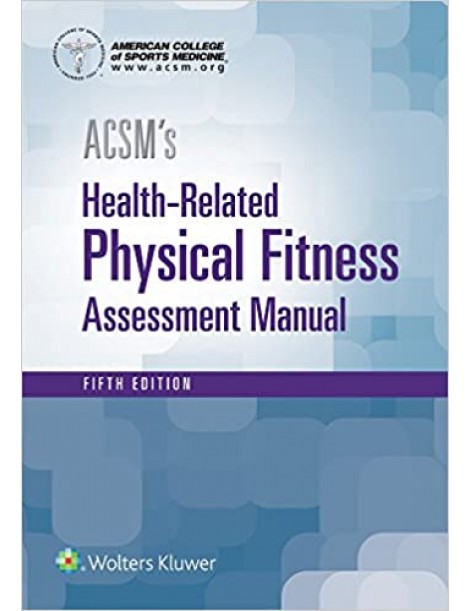 ACSM's Health-related Physical Fitness Assessment Manual