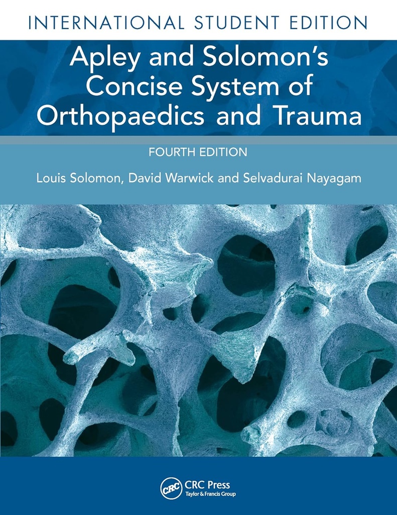 Apley and Solomon's Concise System of Orthopaedics and Trauma 4E