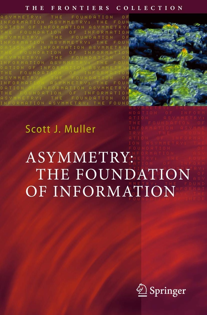 Asymmetry: The Foundation of Information