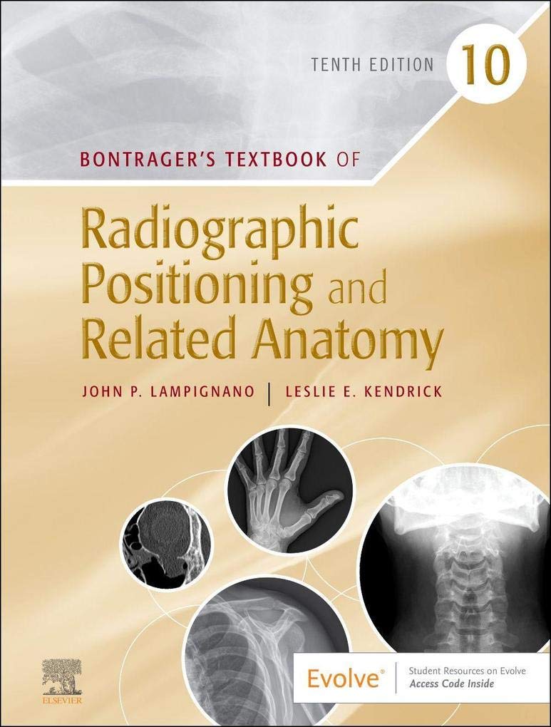 Bontrager's Textbook of Radiographic Positioning and Related Anatomy