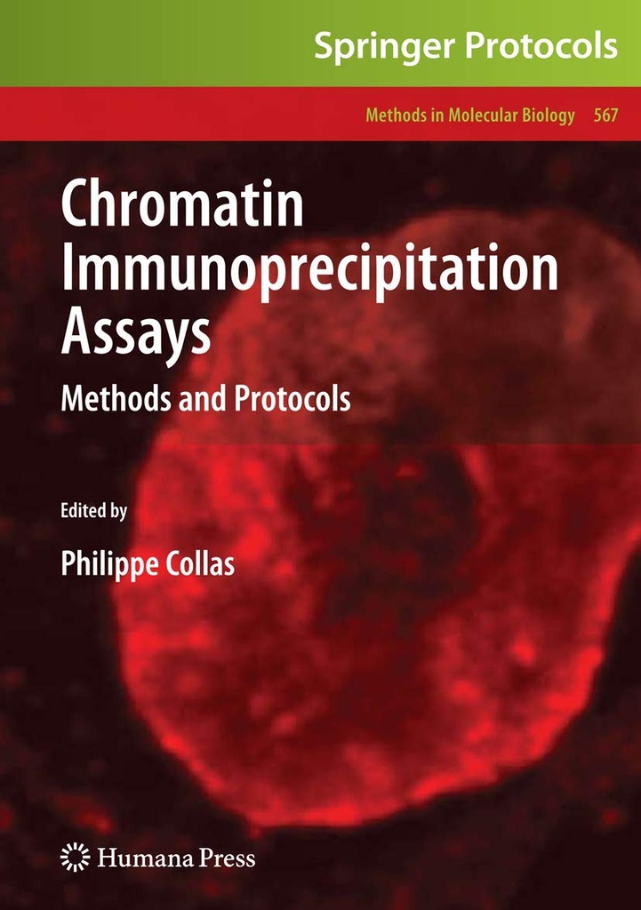 Chromatin Immunoprecipitation Assays: Methods and Protocols