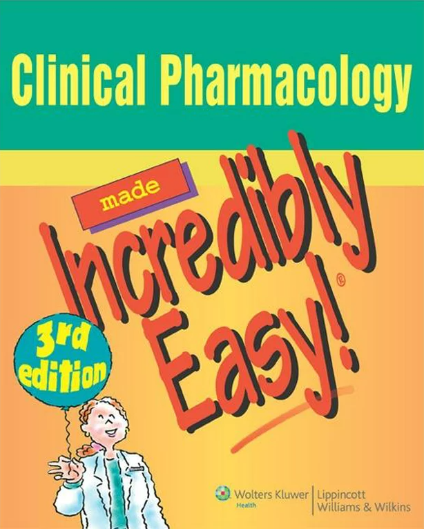 Clinical Pharmacology Made Incredibly Easy