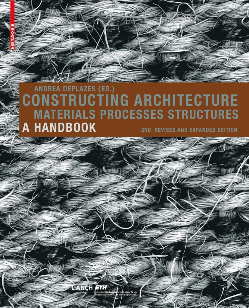 Constructing Architecture: Materials, Processes, Structures : a Handbook