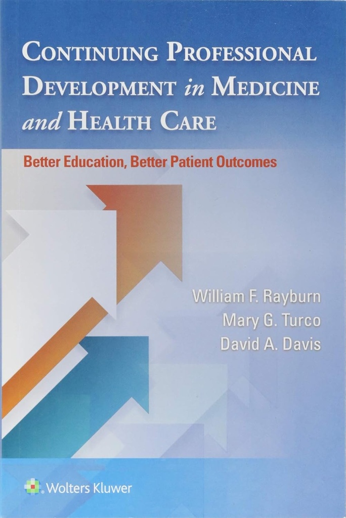 Continuing Professional Development in Medicine and Health Care: Better Education, Better Patient Outcomes