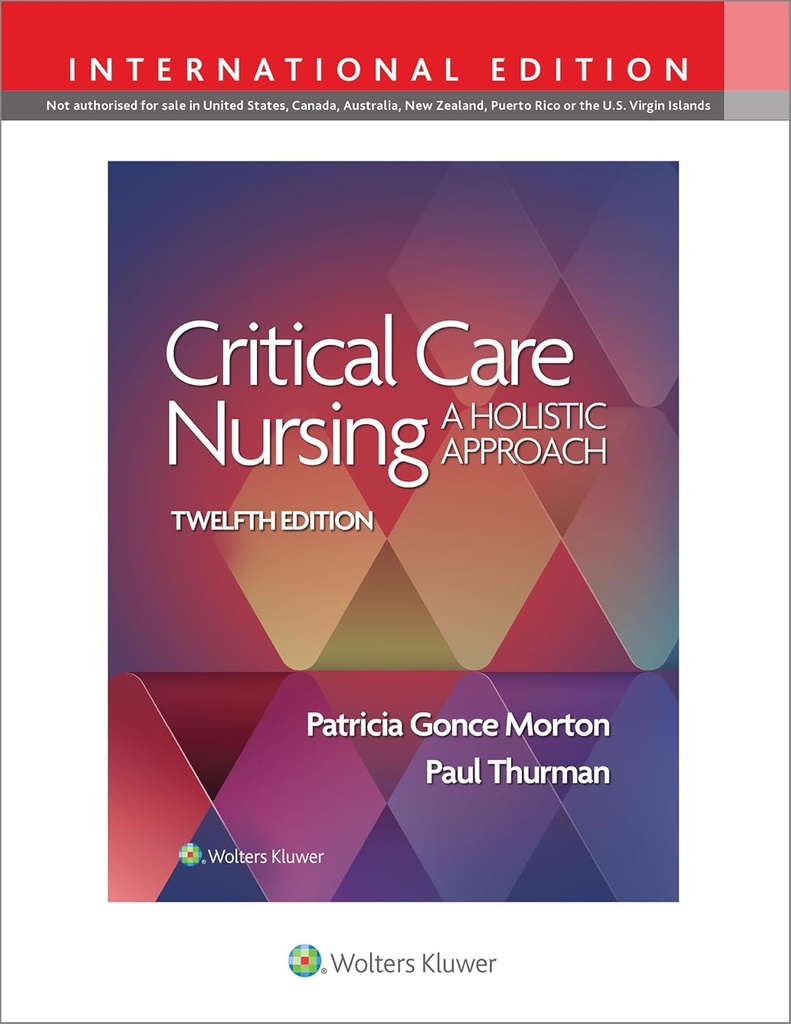 Critical Care Nursing: A Holistic Approach 12ED 
