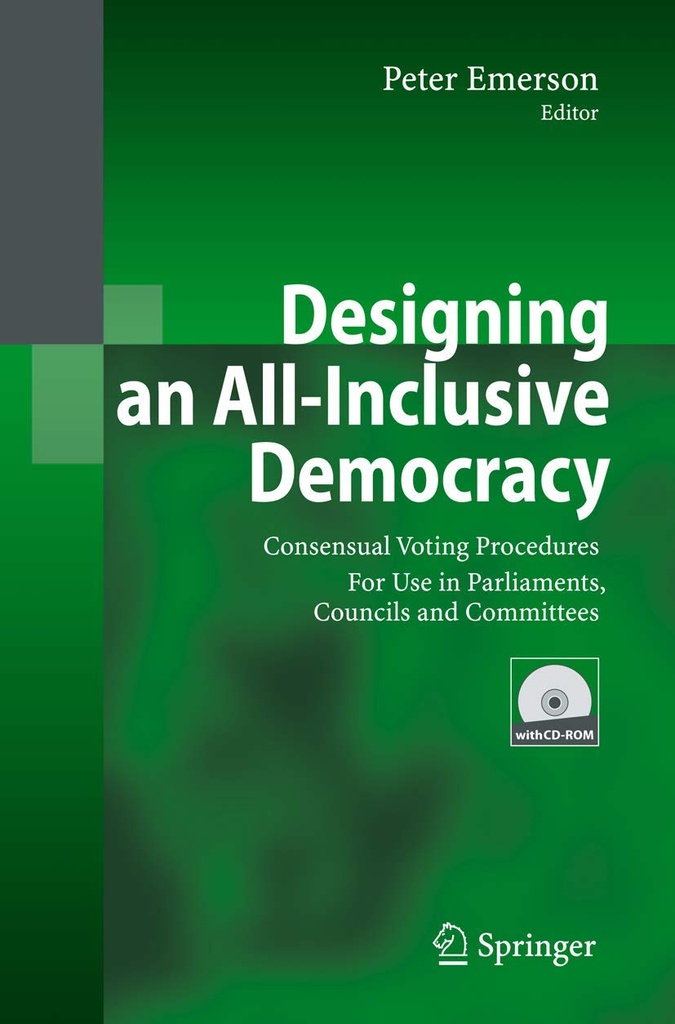 Designing an All-Inclusive Democracy: Consensual Voting Procedures for Use in Parliaments, Councils and Committees