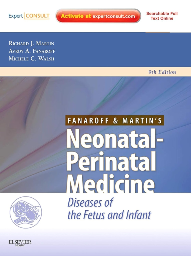 Fanaroff and Martin's Neonatal-Perinatal Medicine: Diseases of the Fetus and Infant 2 Volumes