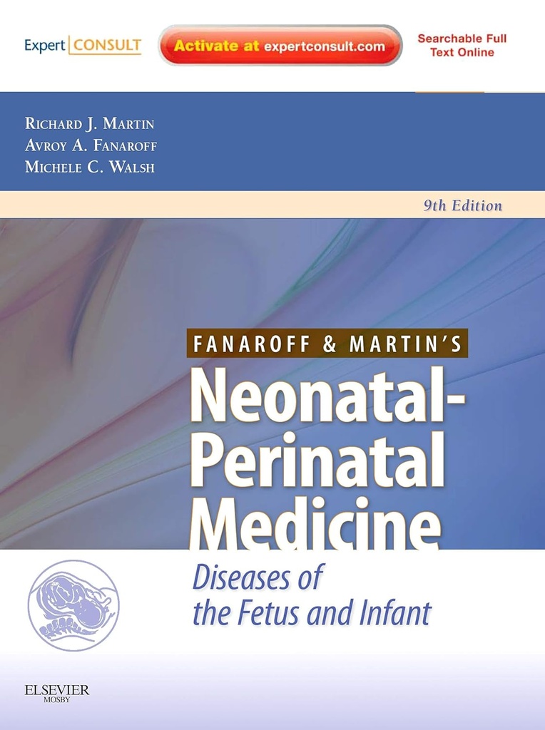 Fanaroff and Martin's Neonatal-Perinatal Medicine: Diseases of the Fetus and Infant 2 Volumes