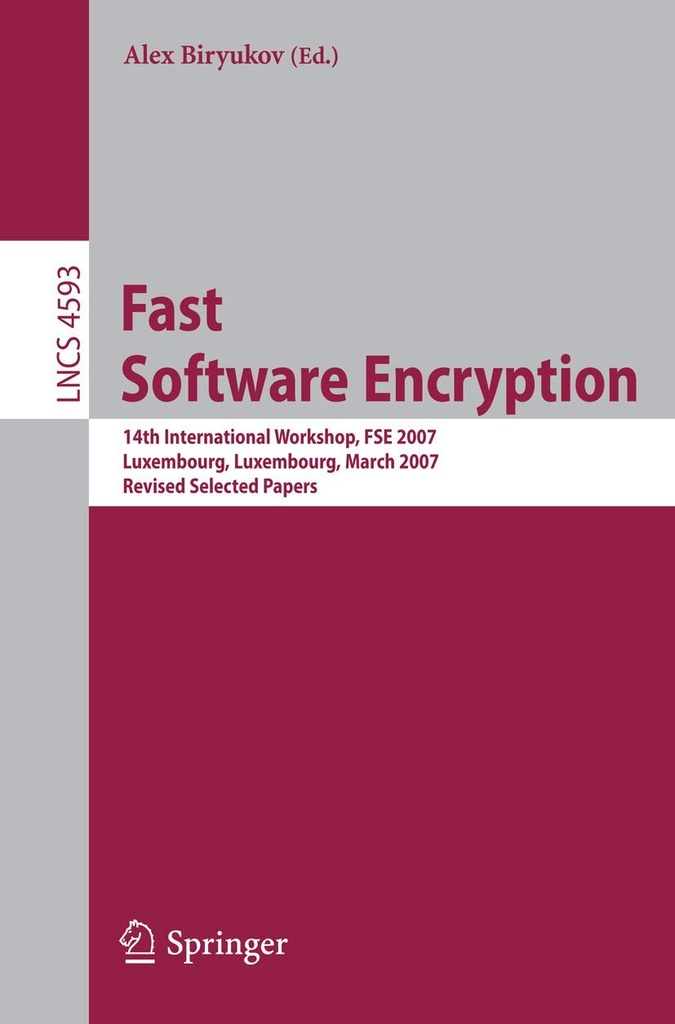 Fast Software Encryption: 14th International Workshop, FSE 2007, Luxembourg, Luxembourg, March 2007, Revised Selected Papers