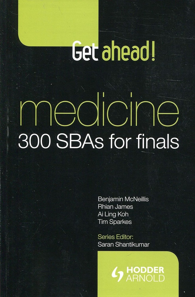 Get ahead Medicine: 300 SBAs for Finals