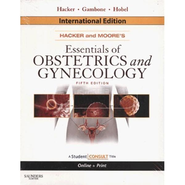 Hacker and Moore's Essentials of Obstetrics and Gynecology 5E