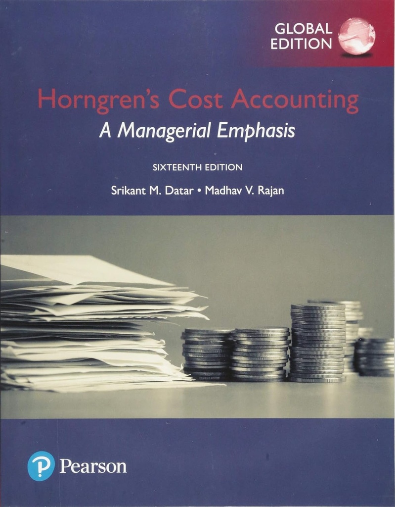 Horngren's Cost Accounting: A Managerial Emphasis