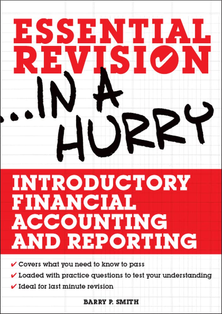 Introductory Financial Accounting and Reporting (Essential Revision... in a Hurry) 