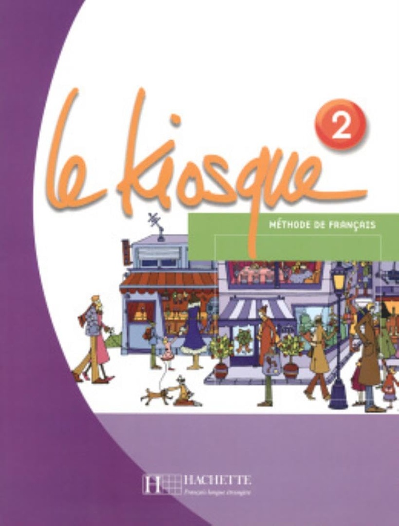 Le Kiosque: Livre de l'eleve 2