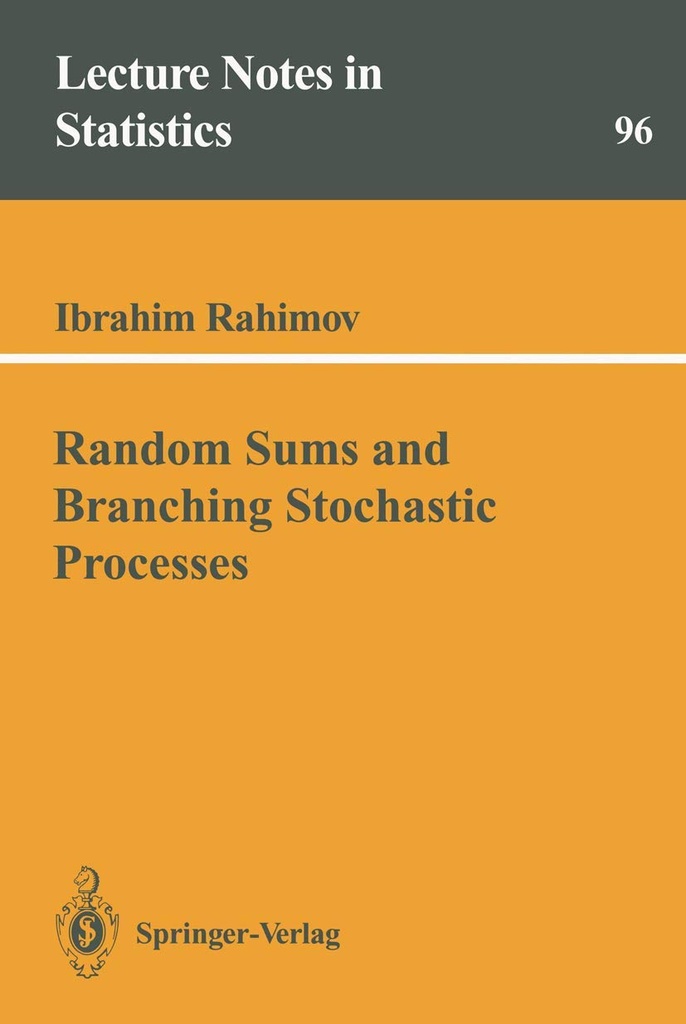 Lecture Notes in Statistics Random Sums and Branching Stochastic Processes