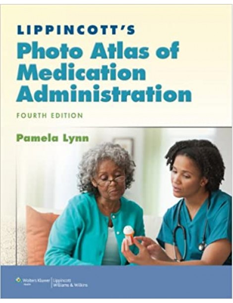 Lippincott's Photo Atlas of Medication Administration 4E