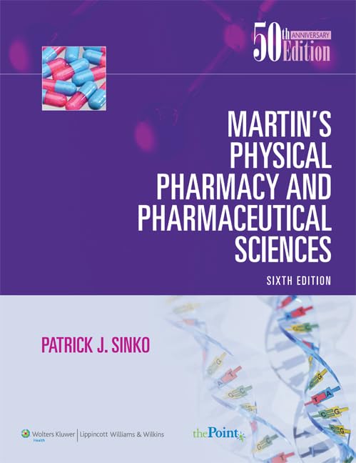 Martin's Physical Pharmacy and Pharmaceutical Sciences 6E