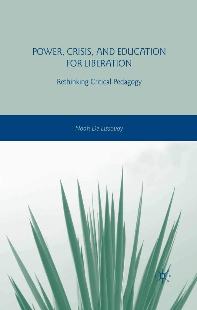 Power, Crisis, and Education for Liberation: Rethinking Critical Pedagogy 