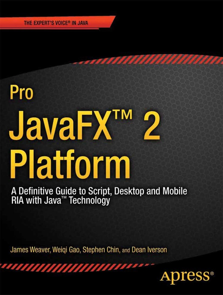 Pro JavaFX 2: A Definitive Guide to Rich Clients with Java Technology