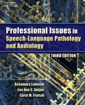 Professional Issues in Speech - Language Pathology and Audiology 3E