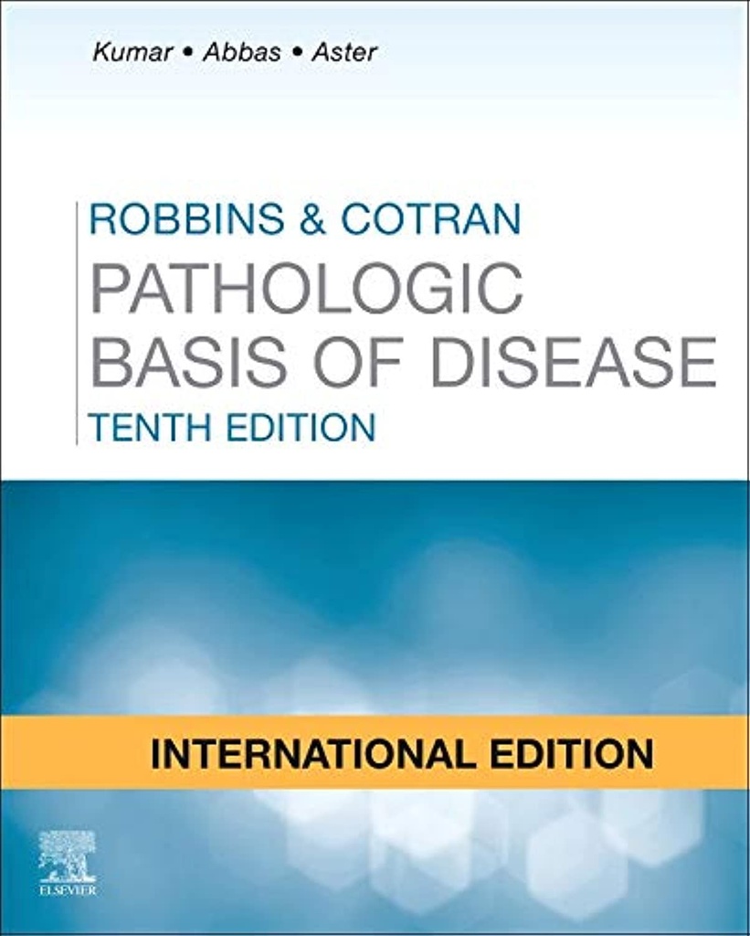 Robbins and Cotran Pathologic Basis of Disease