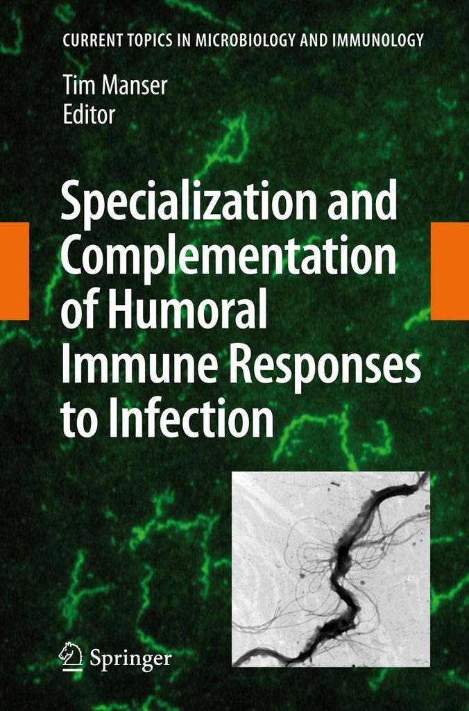 Specialization and Complementation of Humoral Immune Responses to Infection - Current Topics in Microbiology and Immunology