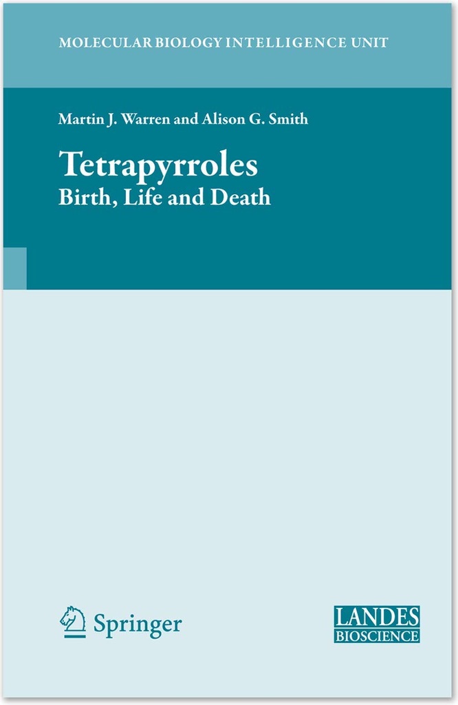 Tetrapyrroles: Birth, Life and Death