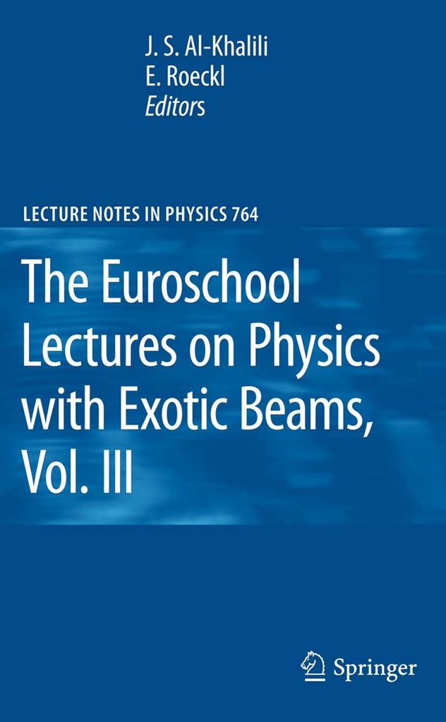 The Euroschool Lectures on Physics with Exotic Beams, Vol. III (Lecture Notes in Physics, 764)