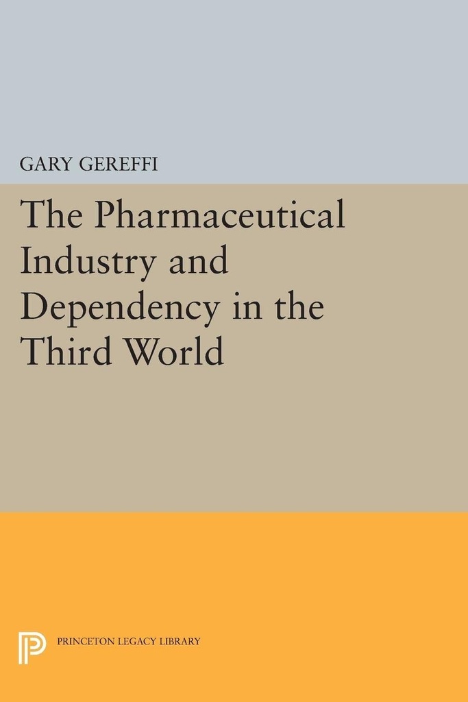 The Pharmaceutical Industry and Dependency in the Third World