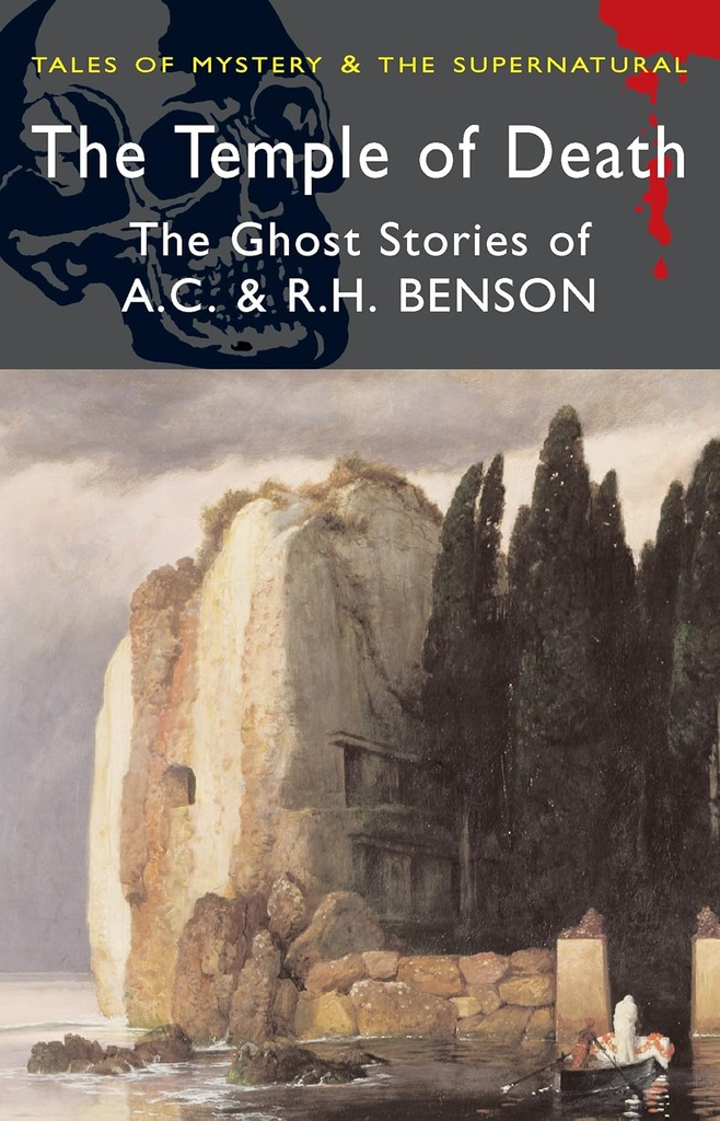 The Temple of Death: The Ghost Stories of A. C. & R. H. Benson