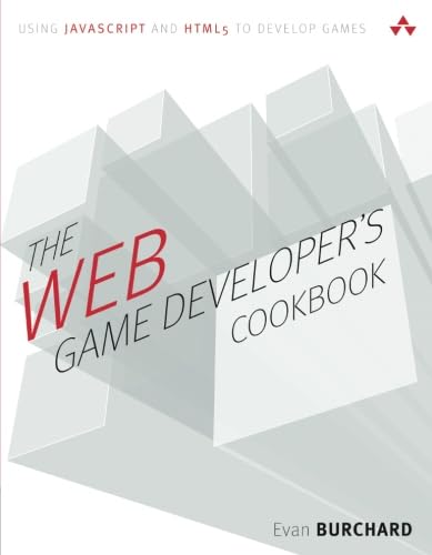 The Web Game Developer's Cookbook: Using JavaScript and HTML5 to Develop Games