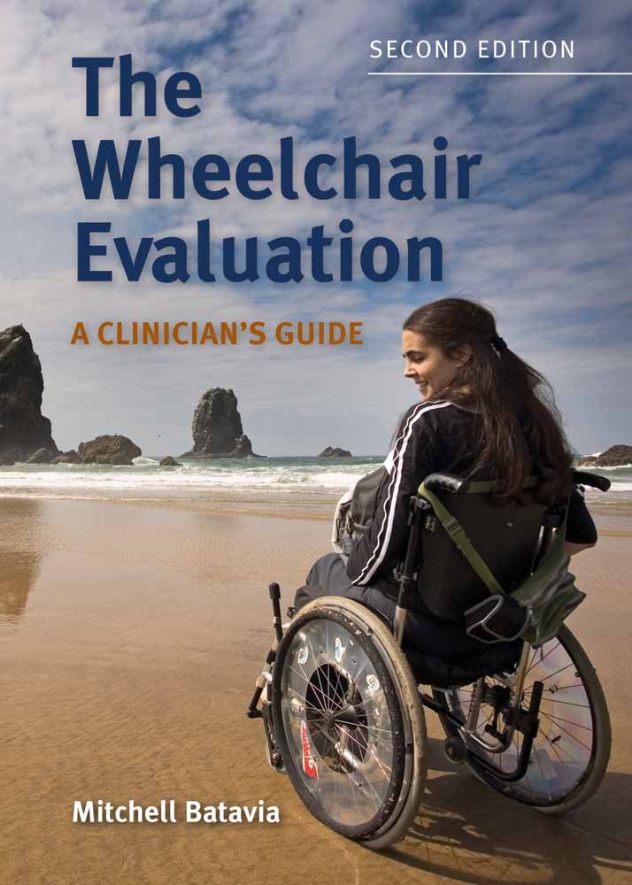 The Wheelchair Evaluation: A Clinician's Guide