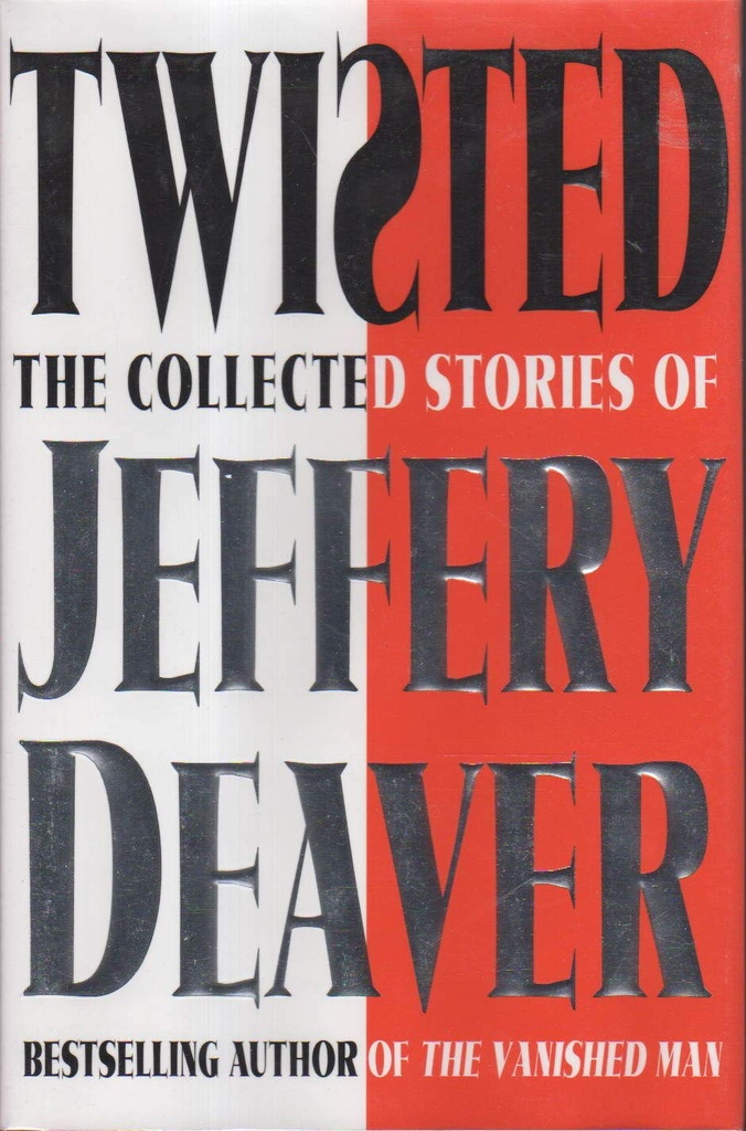 Twisted: The Collected Stories of Jeffery Deaver