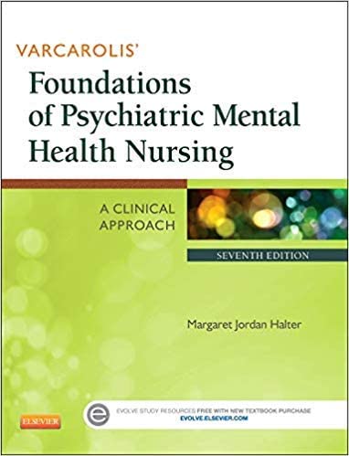 Varcarolis' Foundations of Psychiatric Mental Health Nursing: A Clinical Approach