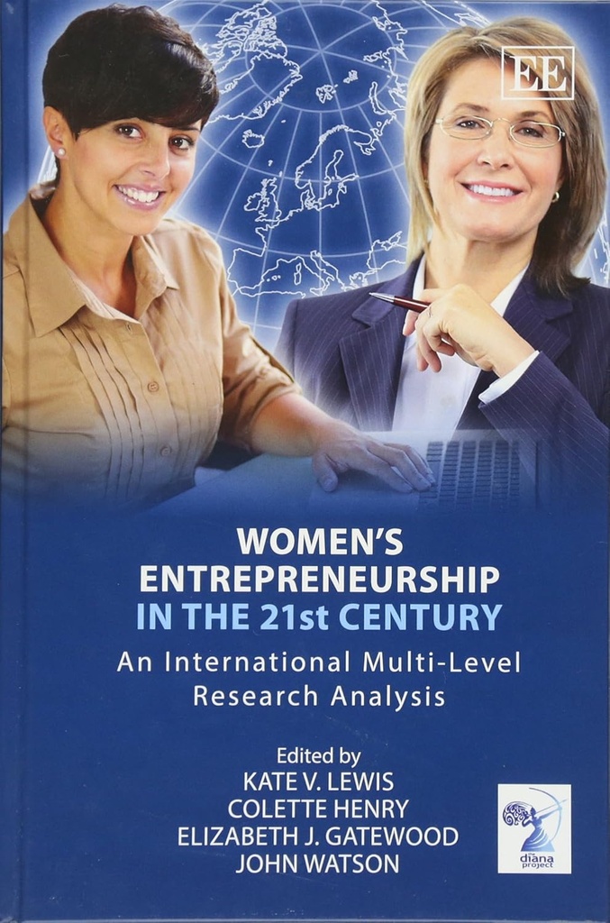 Women’s Entrepreneurship in the 21st Century: An International Multi-Level Research Analysis