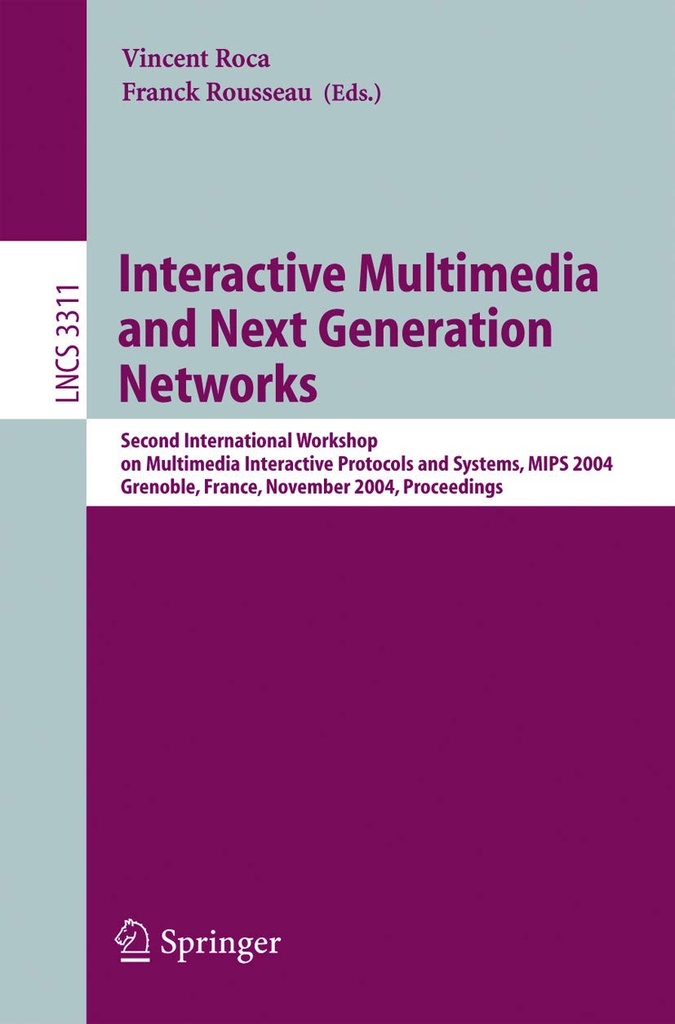 Interactive Multimedia and Next Generation Networks: Second International Workshop on Multimedia Interactive Protocols and Systems, MIPS 2004