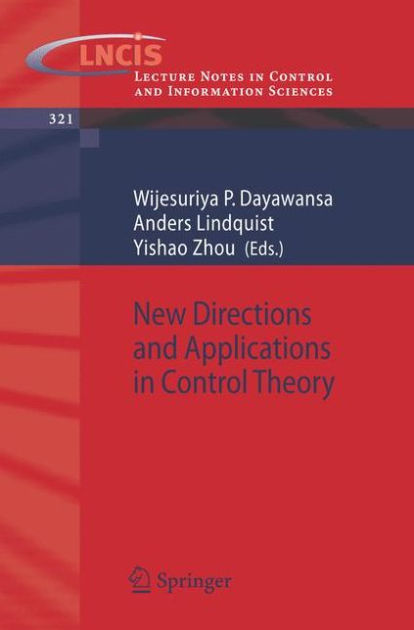 New Directions and Applications in Control Theory (Lecture Notes in Control and Information Sciences, 321)