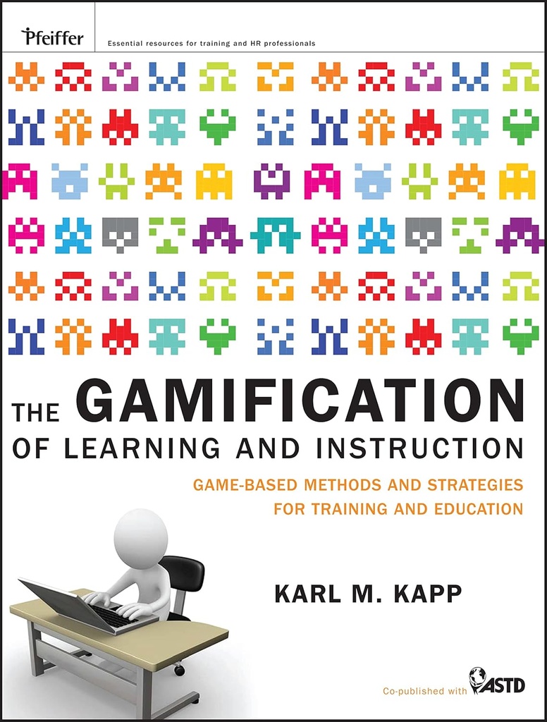 The Gamification of Learning and Instruction: Game-based Methods and Strategies for Training and Education