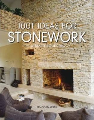 1001 Ideas for Stone Work: The Ultimate Sourcebook