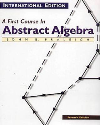 A First Course in Abstract Algebra