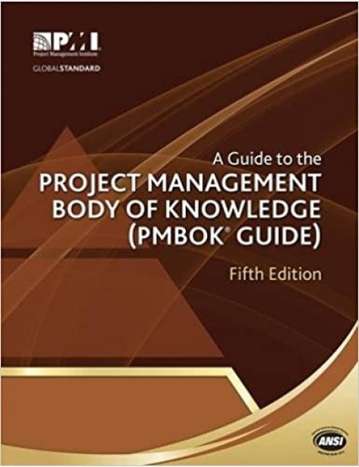 A Guide to the Project Management Body of Knowledge (PMBOK Guide) 