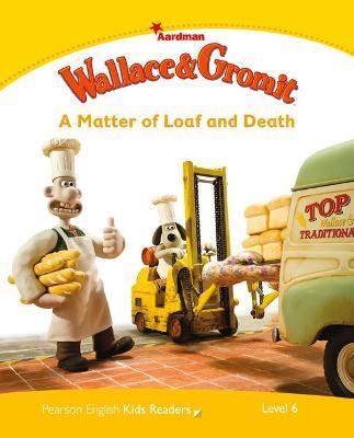 A Matter of Loaf and Death, Wallace and Gromit, Pearson Kids Readers Level 6