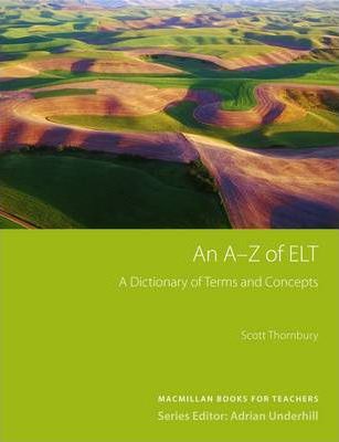 A to Z of ELT A Dictionary of Terms and Concepts 