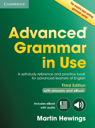 Advanced Grammar in Use: A Self-study Reference and Practice Book for Advanced Learners of English