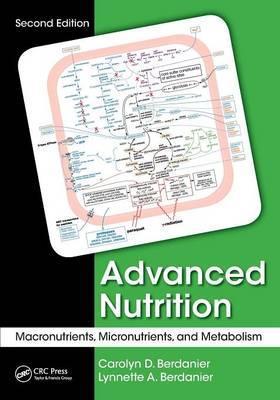 Advanced Nutrition: Macronutrients, Micronutrients, and Metabolism