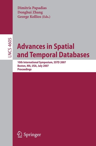 Advances in Spatial and Temporal Databases: 10th International Symposium, SSTD 2007, Boston, MA, USA, July 2007, Proceedings