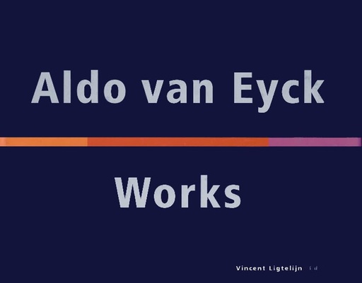 Aldo van Eyck , Works