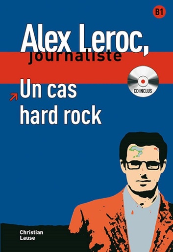 [Maison des Langues] Alex Leroc Journaliste Un cas hard rock with CD (Spanish Edition)