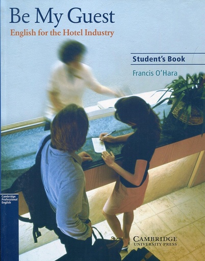 Be My Guest: English for the Hotel Industry Student's Book 