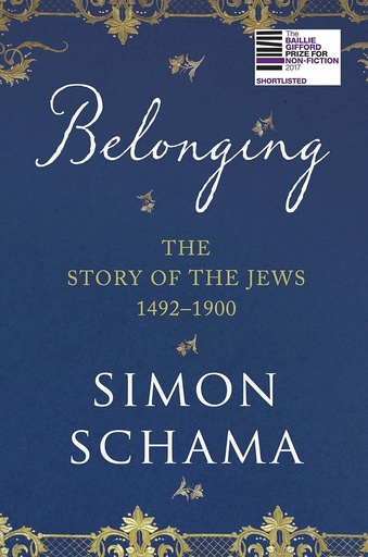 Belonging: The Story of the Jews 1492-1900  Volume 2 